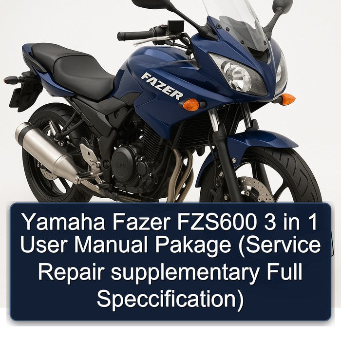 Yamaha Fazer FZS600 3 in 1 User Manual Pakage (Service Repair supplementary Full Speccification)