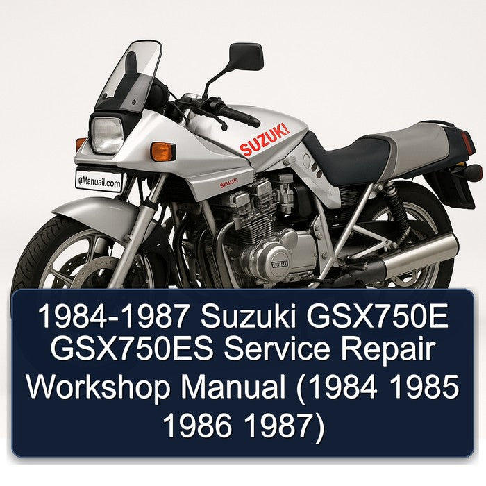 1984-1987 Suzuki GSX750E GSX750ES Service Repair Workshop Manual (1984 1985 1986 1987)
