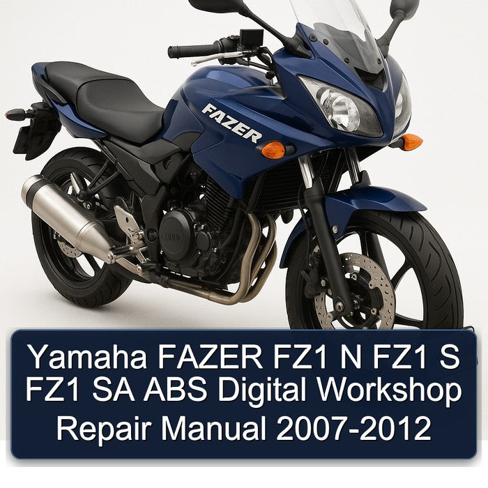 Yamaha FAZER FZ1 N FZ1 S FZ1 SA ABS Digital Workshop Repair Manual 2007-2012