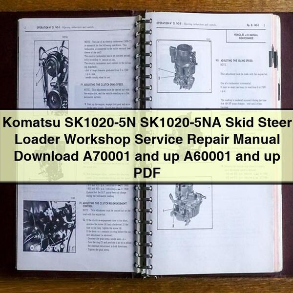 Komatsu SK1020-5N SK1020-5NA Skid Steer Loader Workshop Service Repair Manual A70001 and up A60001 and up