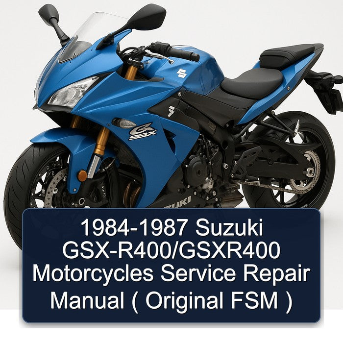 1984-1987 Suzuki GSX-R400/GSXR400 Motorcycles Service Repair Manual ( Original FSM )