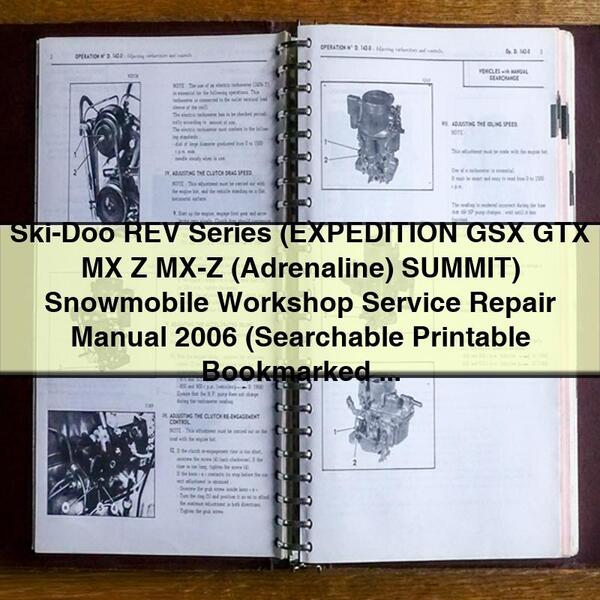 Ski-Doo REV Series (EXPEDITION GSX GTX MX Z MX-Z (Adrenaline) SUMMIT) Snowmobile Workshop Service Repair Manual 2006 (Searchable Bookmarked iPad-ready)