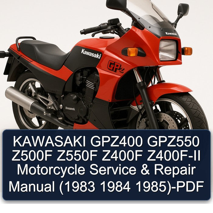 KAWASAKI GPZ400 GPZ550 Z500F Z550F Z400F Z400F-II Motorcycle Service & Repair Manual (1983 1984 1985)-PDF