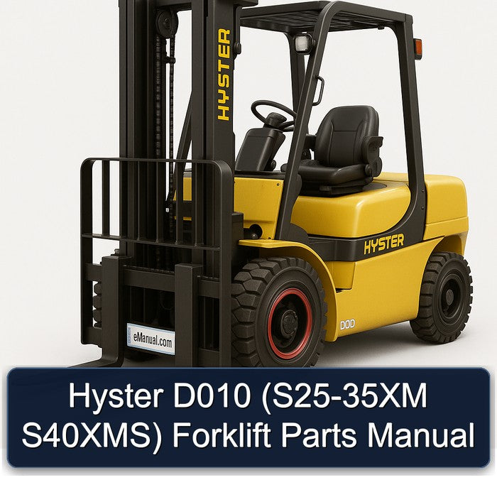 Hyster D010 (S25-35XM S40XMS) Forklift Parts Manual