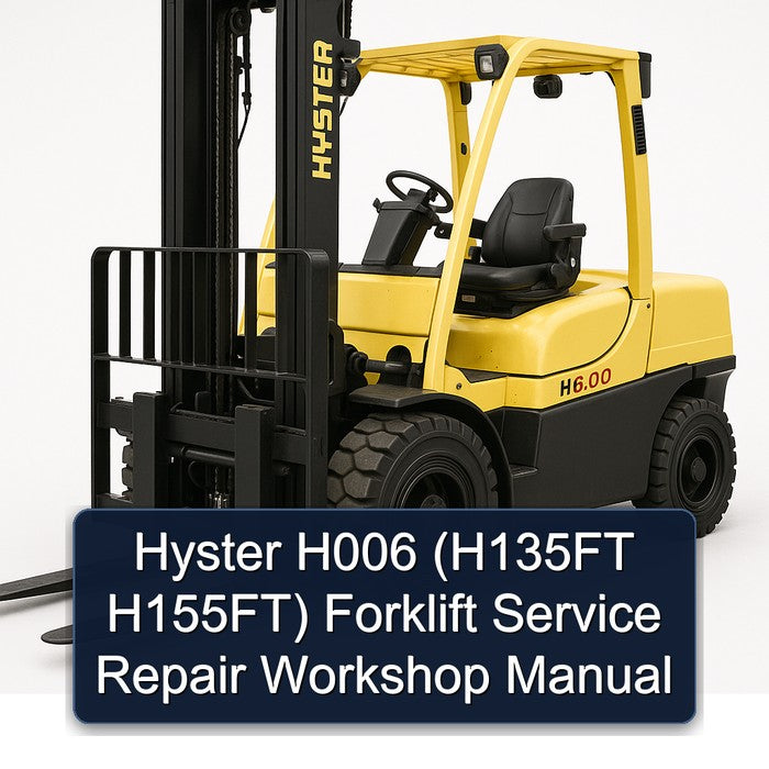 Hyster H006 (H135FT H155FT) Forklift Service Repair Workshop Manual
