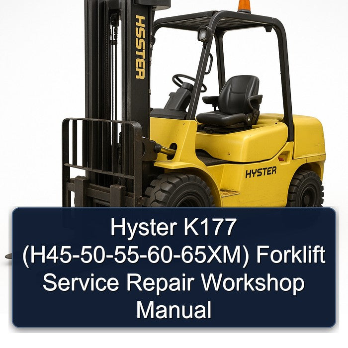 Hyster K177 (H45-50-55-60-65XM) Forklift Service Repair Workshop Manual