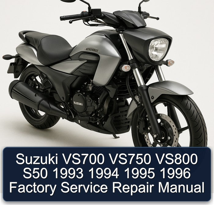 Suzuki VS700 VS750 VS800 S50 1993 1994 1995 1996 Factory Service Repair Manual
