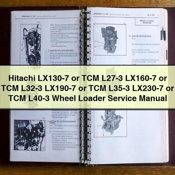 Hitachi LX130-7 or TCM L27-3 LX160-7 or TCM L32-3 LX190-7 or TCM L35-3 LX230-7 or TCM L40-3 Wheel Loader Service Repair Manual
