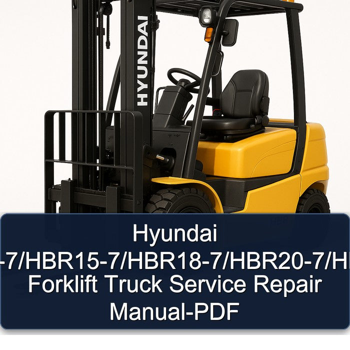 Hyundai HBR14-7/HBR15-7/HBR18-7/HBR20-7/HBR25-7 Forklift Service Repair Manual-PDF