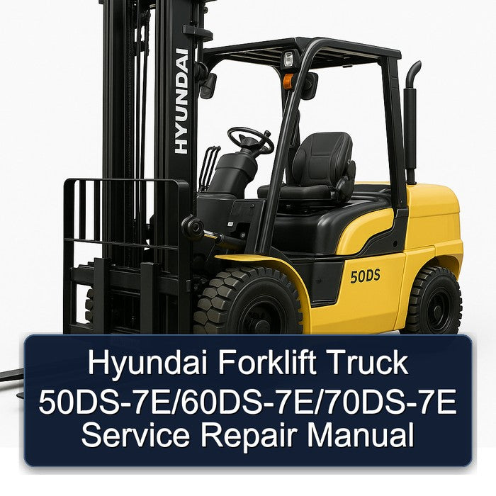 Hyundai Forklift 50DS-7E/60DS-7E/70DS-7E Service Repair Manual