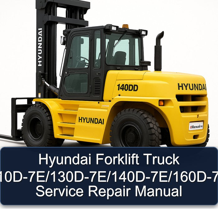 Hyundai Forklift 110D-7E/130D-7E/140D-7E/160D-7E Service Repair Manual