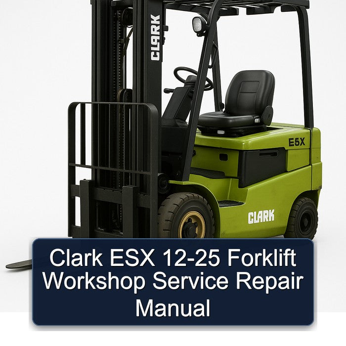 Clark ESX 12-25 Forklift Workshop Service Repair Manual