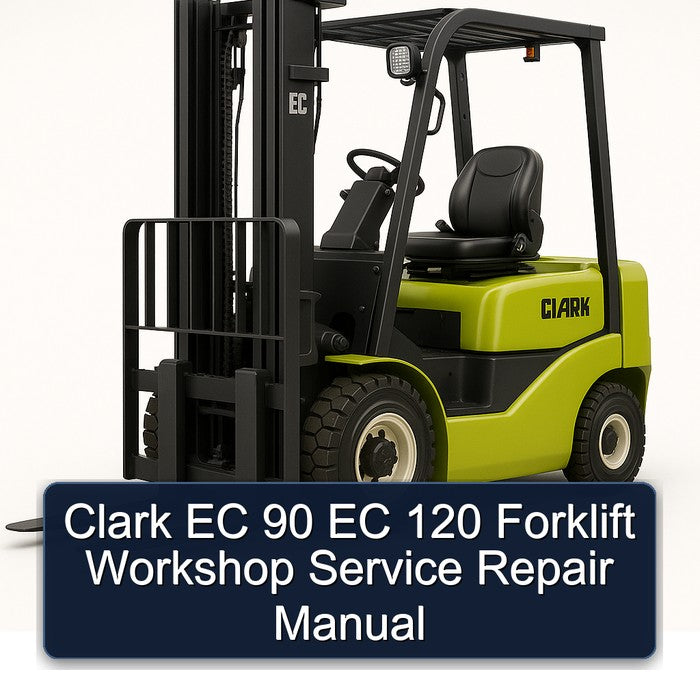 Clark EC 90 EC 120 Forklift Workshop Service Repair Manual