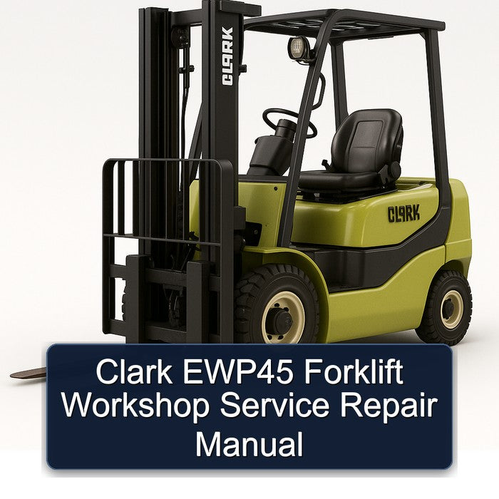 Clark EWP45 Forklift Workshop Service Repair Manual