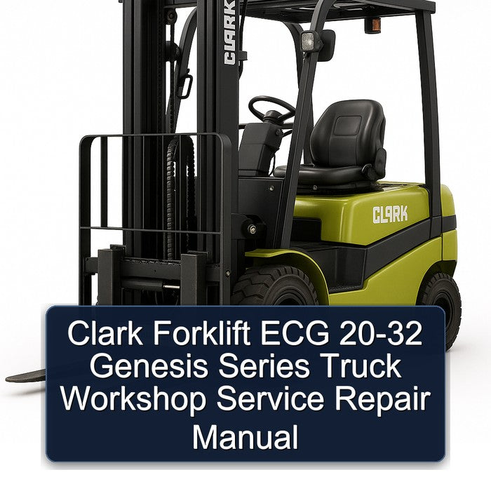 Clark Forklift ECG 20-32 Genesis Series Truck Workshop Service Repair Manual