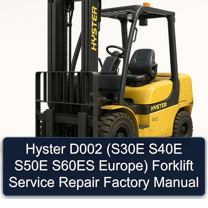 Hyster D002 (S30E S40E S50E S60ES Europe) Forklift Service Repair Factory Manual