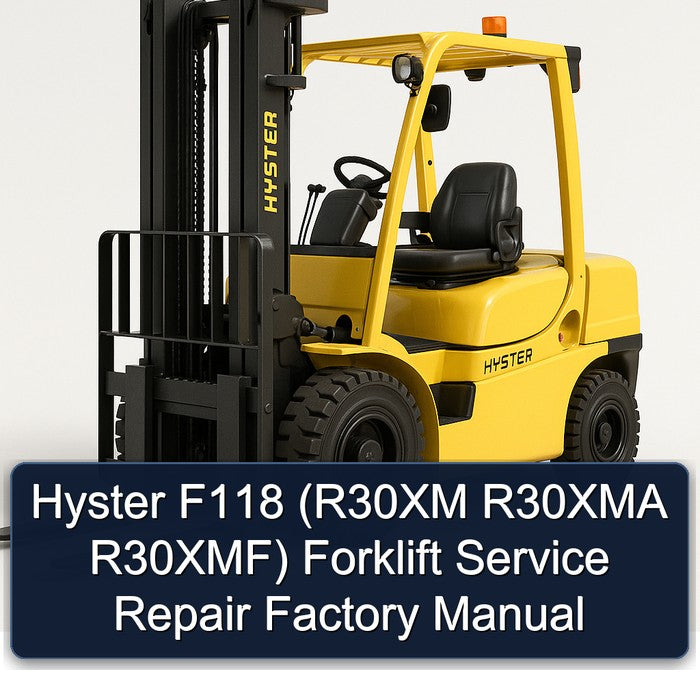 Hyster F118 (R30XM R30XMA R30XMF) Forklift Service Repair Factory Manual