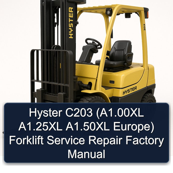 Hyster C203 (A1.00XL A1.25XL A1.50XL Europe) Forklift Service Repair Factory Manual