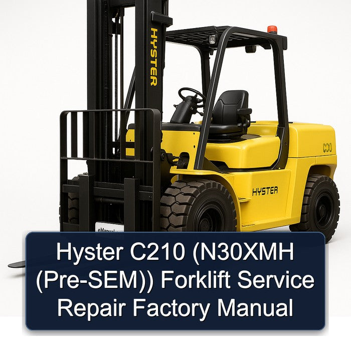 Hyster C210 (N30XMH (Pre-SEM)) Forklift Service Repair Factory Manual