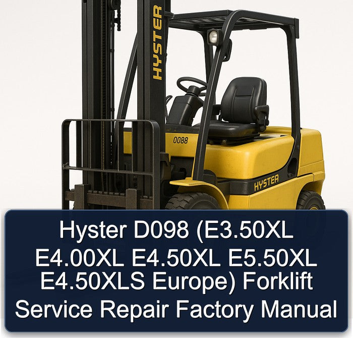 Hyster D098 (E3.50XL E4.00XL E4.50XL E5.50XL E4.50XLS Europe) Forklift Service Repair Factory Manual