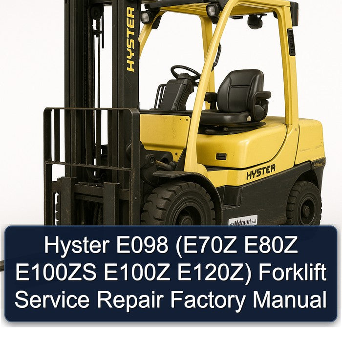 Hyster E098 (E70Z E80Z E100ZS E100Z E120Z) Forklift Service Repair Factory Manual