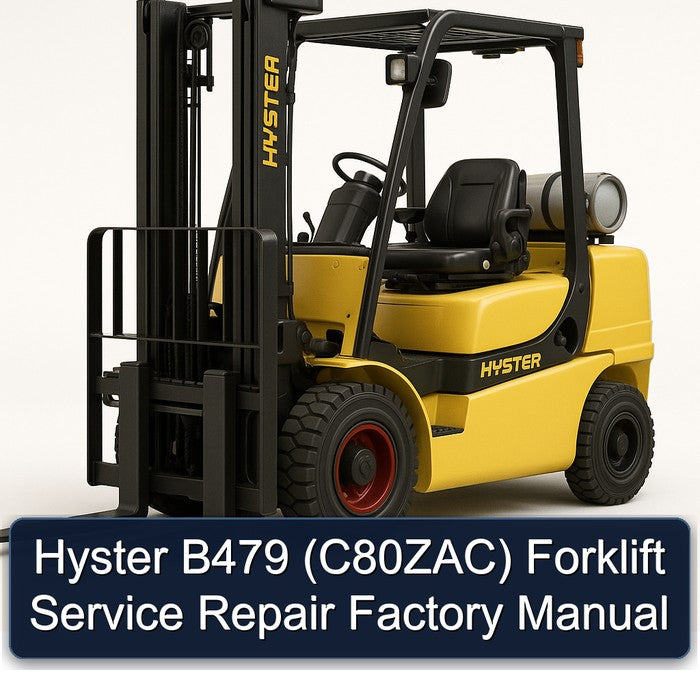 Hyster B479 (C80ZAC) Forklift Service Repair Factory Manual