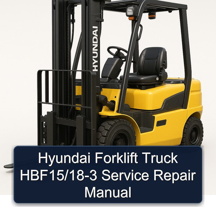 Hyundai Forklift HBF15/18-3 Service Repair Manual