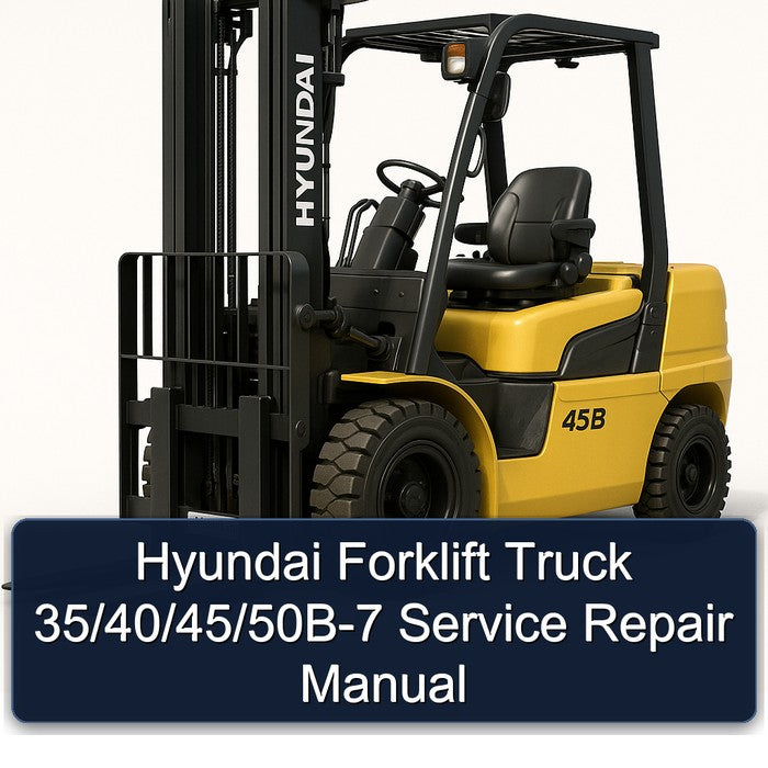 Hyundai Forklift 35/40/45/50B-7 Service Repair Manual