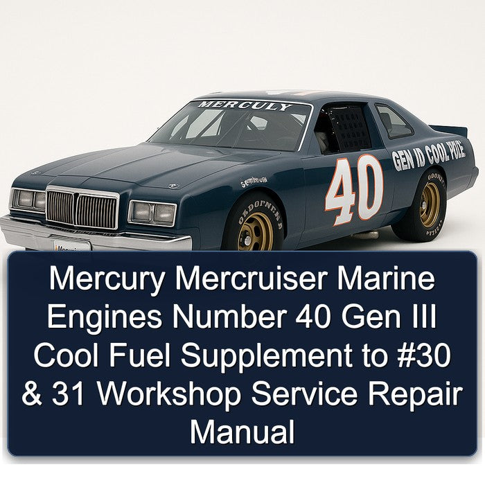 Mercury Mercruiser Marine Engines Number 40 Gen III Cool Fuel Supplement to #30 & 31 Workshop Service Repair Manual