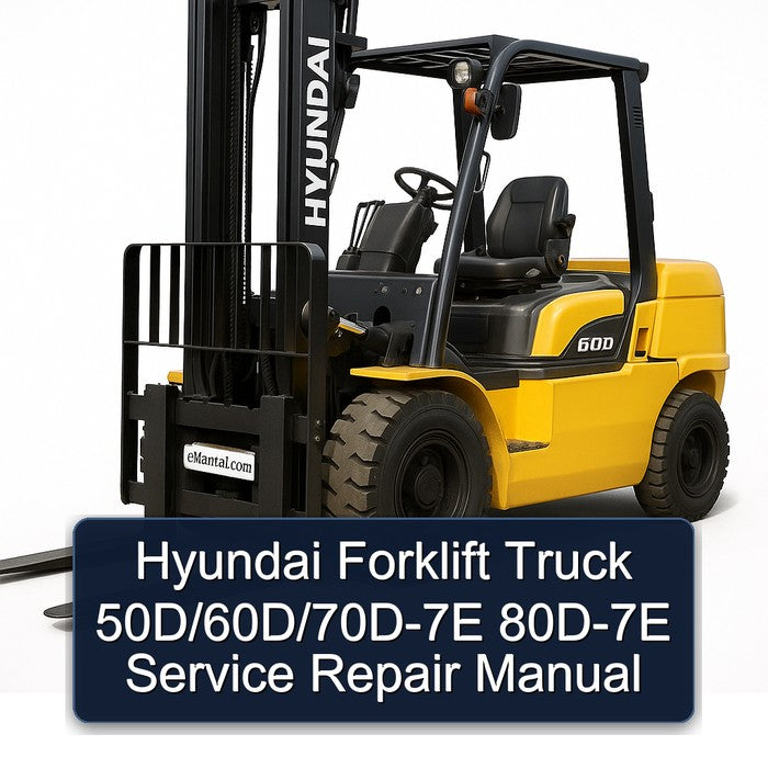 Hyundai Forklift 50D/60D/70D-7E 80D-7E Service Repair Manual