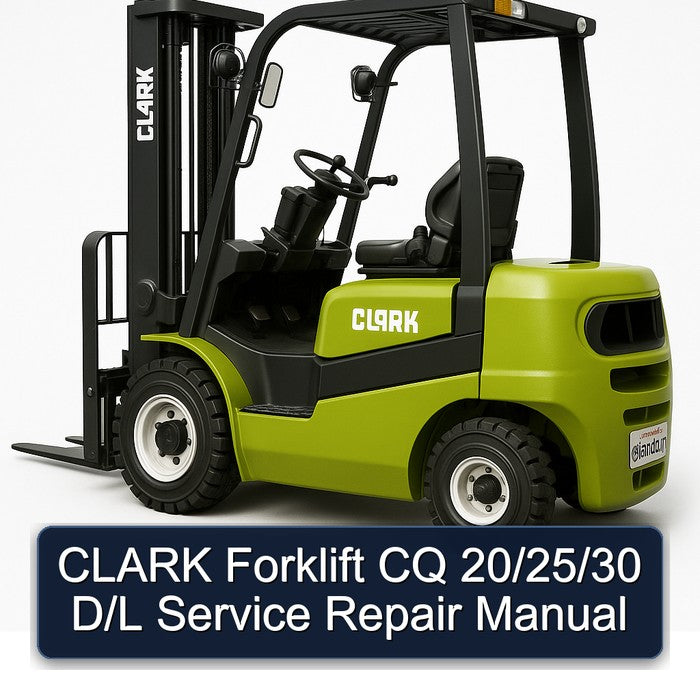 CLARK Forklift CQ 20/25/30 D/L Service Repair Manual
