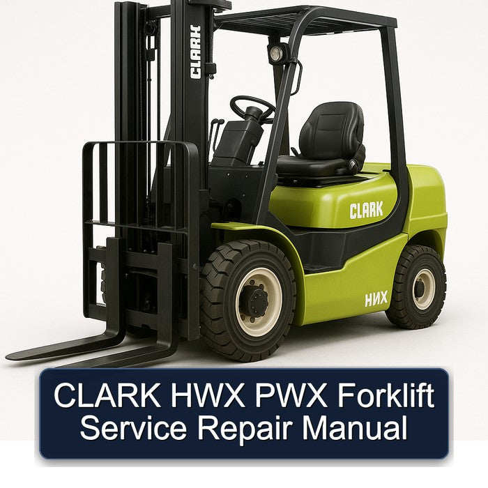 CLARK HWX PWX Forklift Service Repair Manual