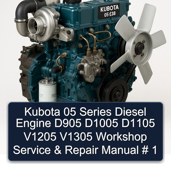 Kubota 05 Series Diesel Engine D905 D1005 D1105 V1205 V1305 Workshop Service & Repair Manual # 1