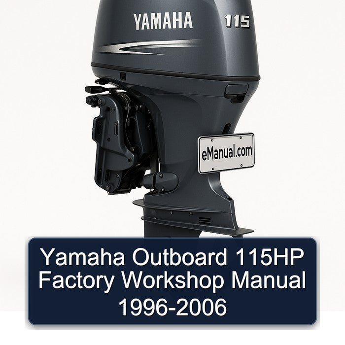 Yamaha Outboard 115HP Factory Workshop Manual 1996-2006