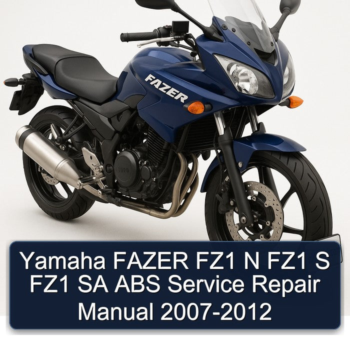 Yamaha FAZER FZ1 N FZ1 S FZ1 SA ABS Service Repair Manual 2007-2012