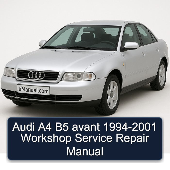 Audi A4 B5 avant 1994-2001 Workshop Service Repair Manual