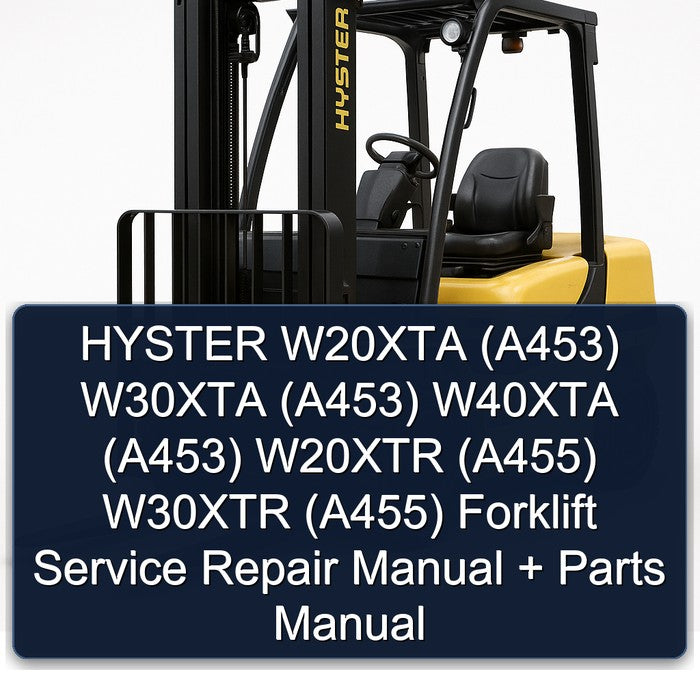 HYSTER W20XTA (A453) W30XTA (A453) W40XTA (A453) W20XTR (A455) W30XTR (A455) Forklift Service Repair Manual + Parts Manual