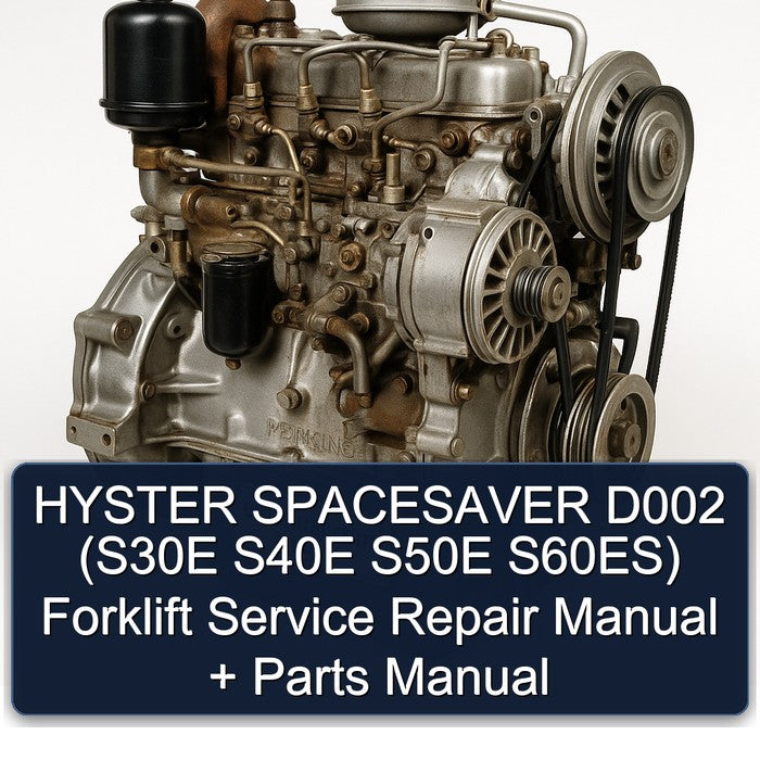 HYSTER SPACESAVER D002 (S30E S40E S50E S60ES) Forklift Service Repair Manual + Parts Manual