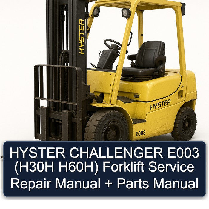 HYSTER CHALLENGER E003 (H30H H60H) Forklift Service Repair Manual + Parts Manual