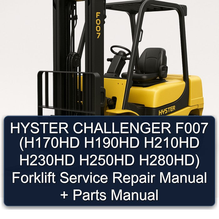 HYSTER CHALLENGER F007 (H170HD H190HD H210HD H230HD H250HD H280HD) Forklift Service Repair Manual + Parts Manual