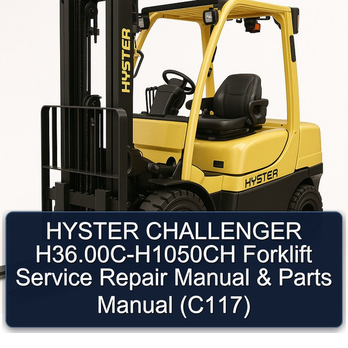 HYSTER CHALLENGER H36.00C H40.00C H44.00C H48.00CH H800C H880C H970C H1050CH Forklift Service Repair Manual & Parts Manual (C117)
