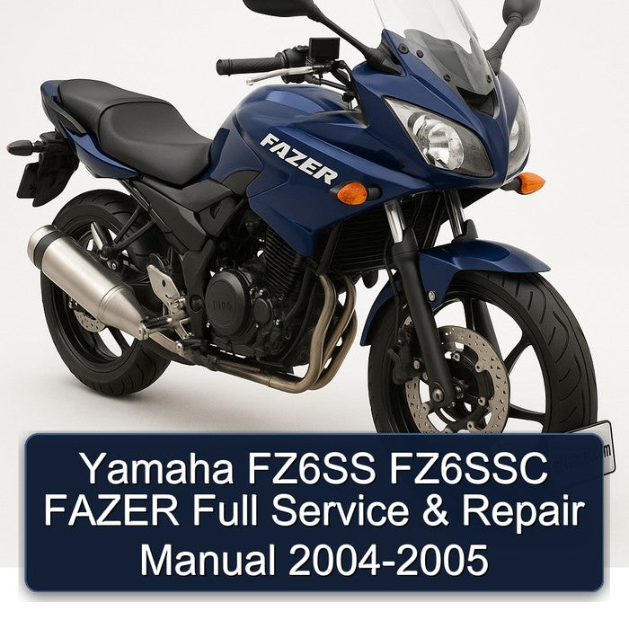 Yamaha FZ6SS FZ6SSC FAZER Full Service & Repair Manual 2004-2005