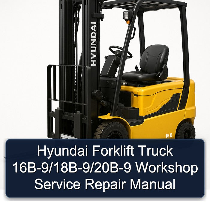 Hyundai Forklift 16B-9/18B-9/20B-9 Workshop Service Repair Manual