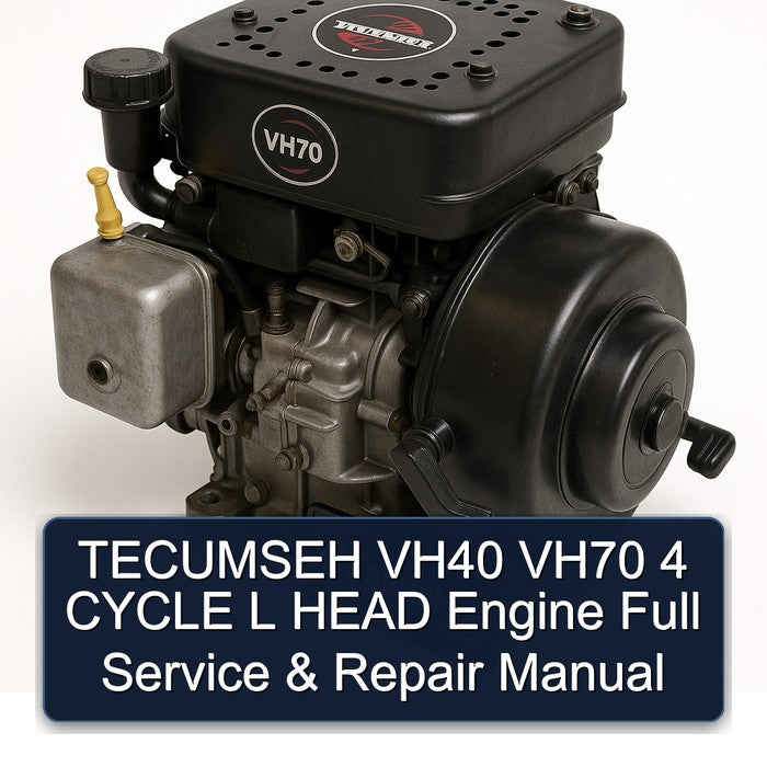 TECUMSEH VH40 VH70 4 CYCLE L HEAD Engine Full Service & Repair Manual