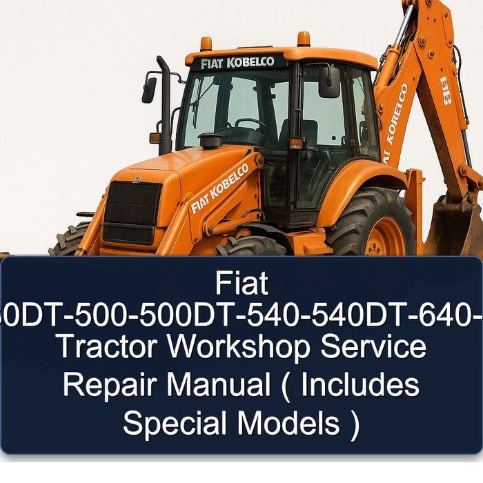 Fiat 480-480DT-500-500DT-540-540DT-640-640DT Tractor Workshop Service Repair Manual ( Includes Special Models )