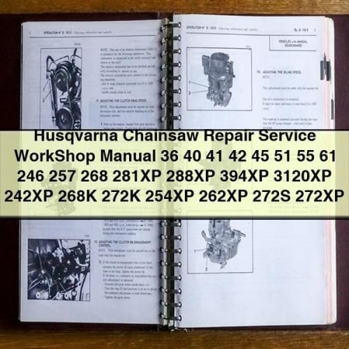 Husqvarna Chainsaw Repair Service WorkShop Manual 36 40 41 42 45 51 55 61 246 257 268 281XP 288XP 394XP 3120XP 242XP 268K 272K 254XP 262XP 272S 272XP