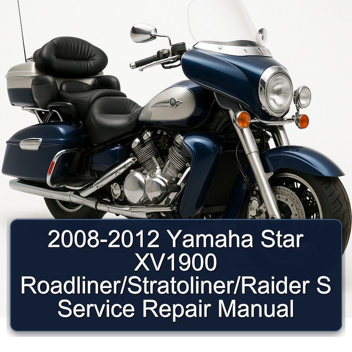 2008-2012 Yamaha Star XV1900 Roadliner/Stratoliner/Raider S Service Repair Manual