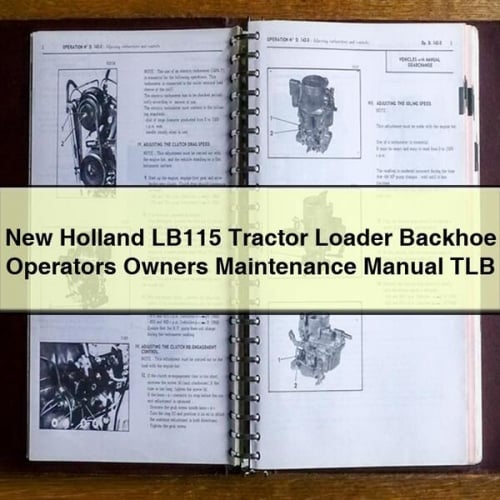 New Holland LB115 Tractor Loader Backhoe Operators Owners Maintenance Manual TLB