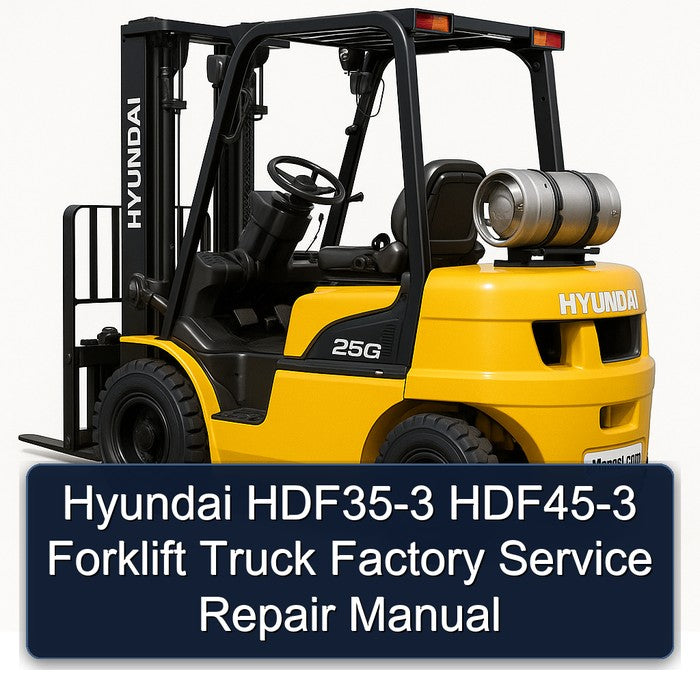 Hyundai HDF35-3 HDF45-3 Forklift Factory Service Repair Manual