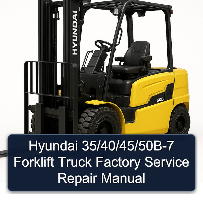 Hyundai 35/40/45/50B-7 Forklift Factory Service Repair Manual